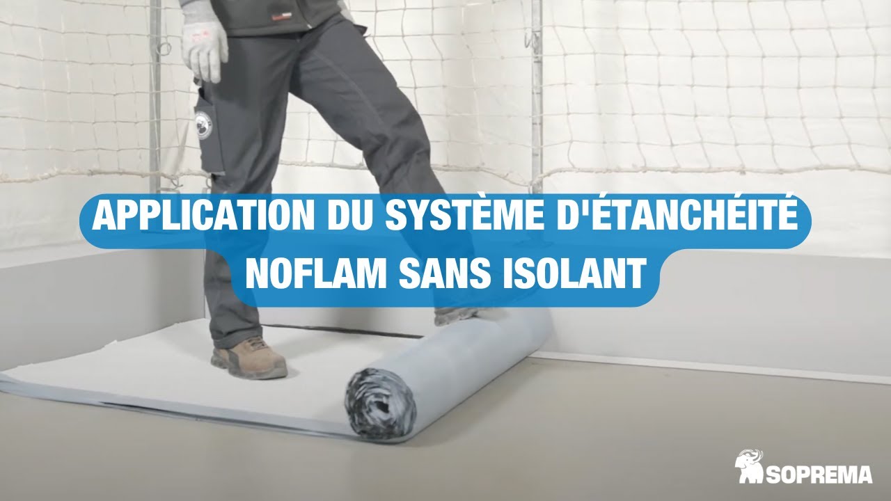 Comment mettre en œuvre le système d'étanchéité Noflam sans isolant ?