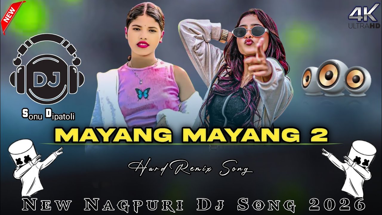 Mayang Mayang 2 | New Nagpuri Song 2026 | New Nagpuri DJ Song | Nagpuri Song | Dj Sonu Dipatoli