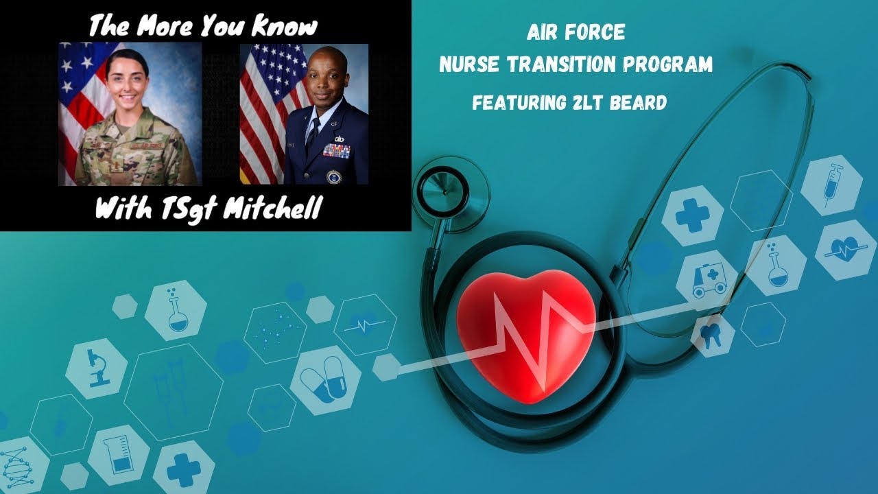 Air Force Nurse Transition Program/ The More You Know Podcast- EP. 5