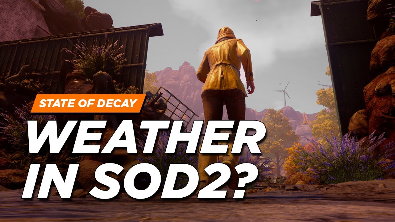 Weather in State of Decay 2? (Developer Responses)