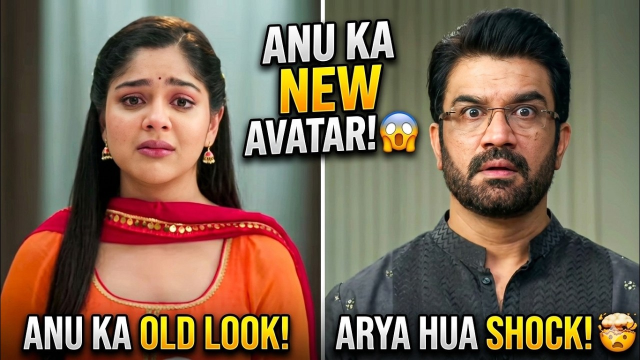 Anu's Shocking New Look! Arya Reacts to the Transformation - Upcoming Twist! Tum se tum tak