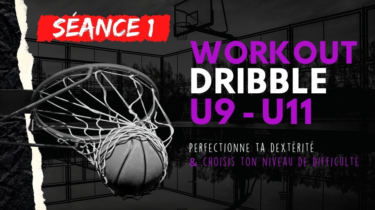 Séance n°1: U9 - U11 (Dribble - Basketball)