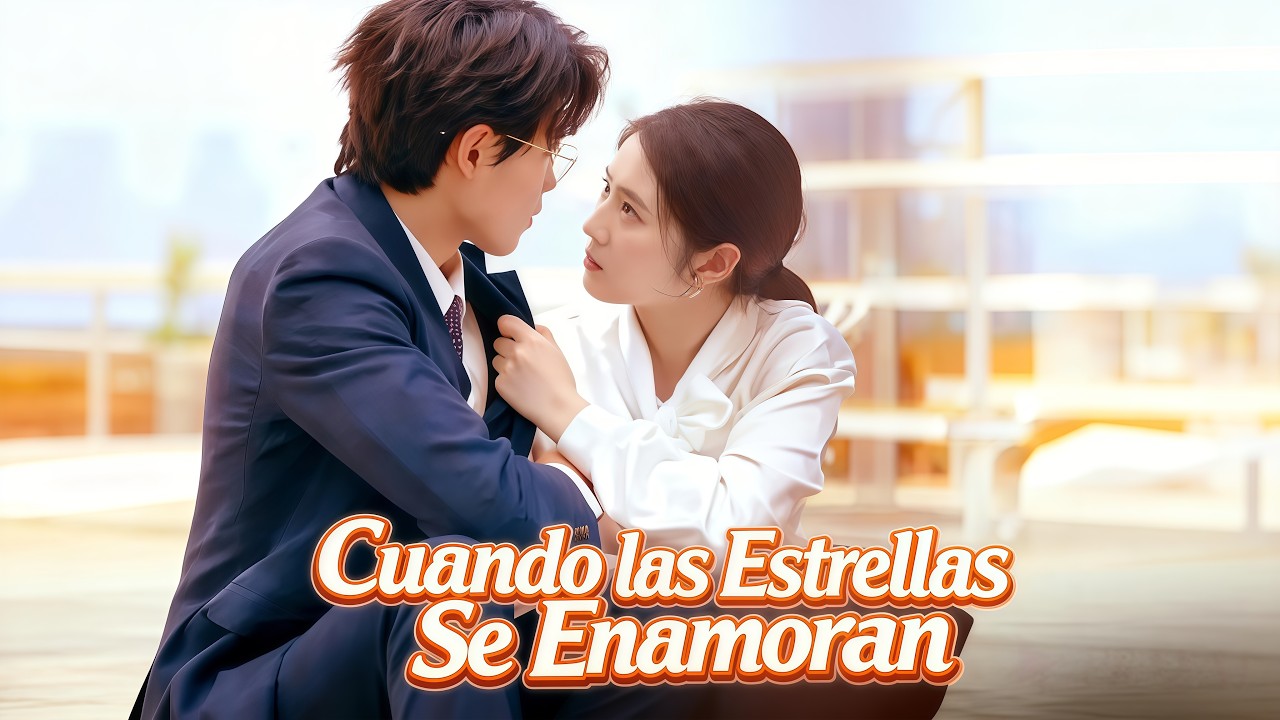 [Versión completa]Cuando las Estrellas Se Enamoran