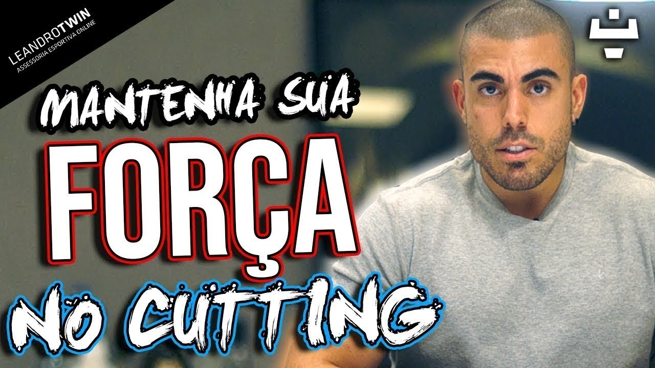 CUTTING | MANTENHA SUA FORÇA E DISPOSIÇÃO