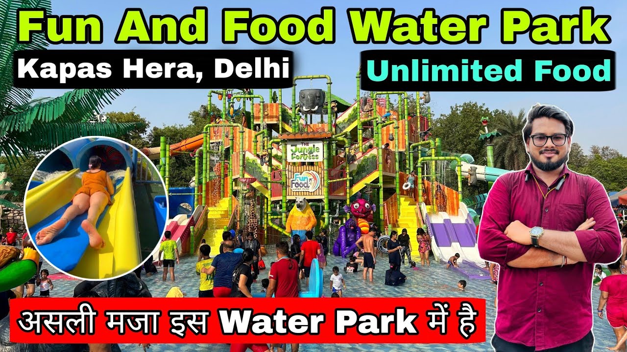 Fun and food water park kapashera/ fun and food water park delhi ticket price - All slides & food