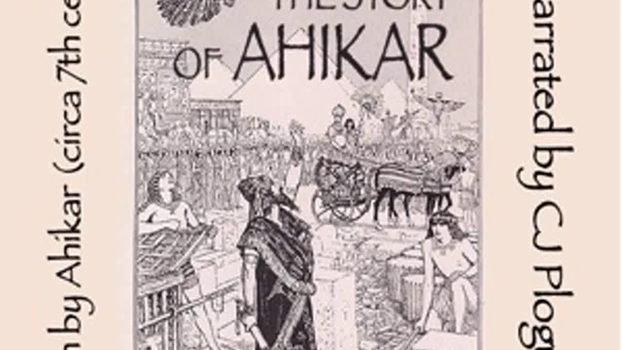 The Story of Ahikar by AHIKAR read by CJ Plogue | Full Audio Book