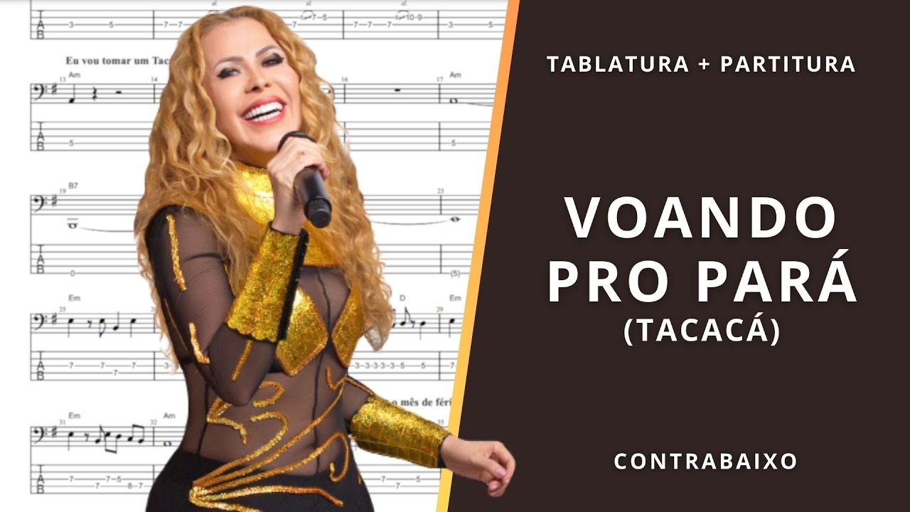 Voando Pro Pará (Tacacá) - Joelma: Transcrição p/ Contrabaixo c/ Tablatura + Partitura + Cifra.