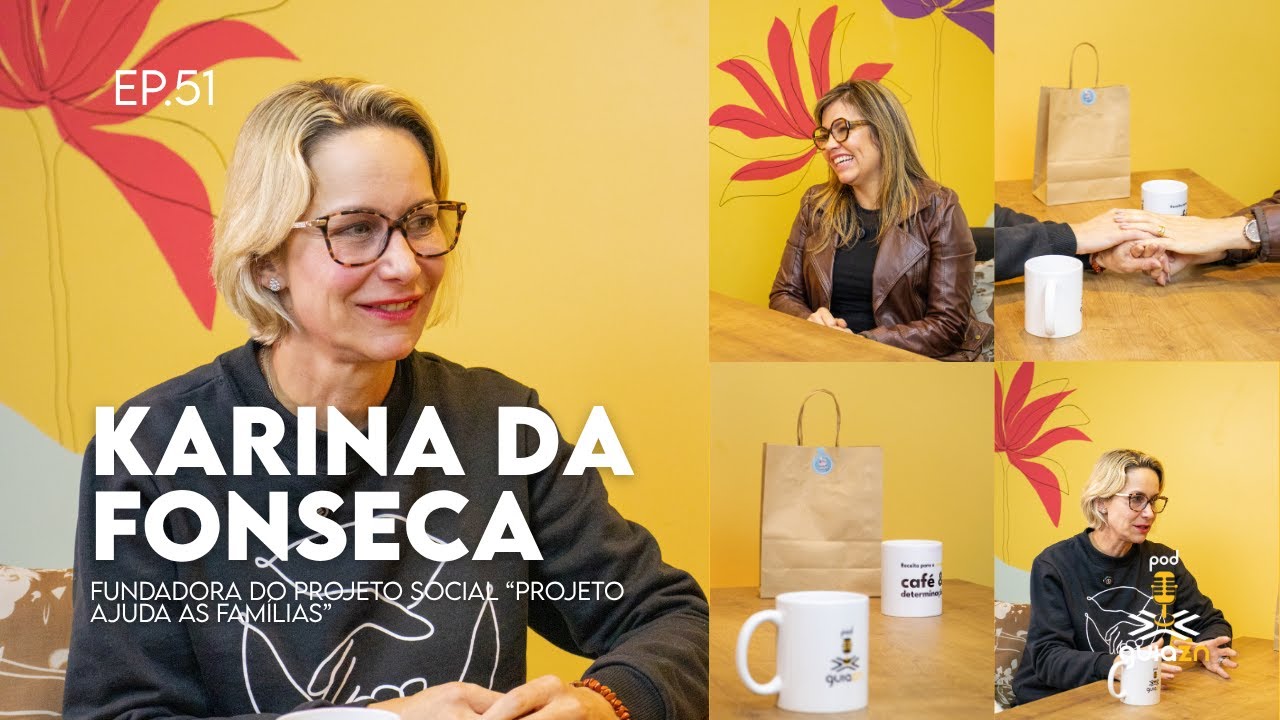 Solidariedade e amor: a história do Projeto Ajuda Famílias com Karina da Fonseca [PodGuiaZN#51]