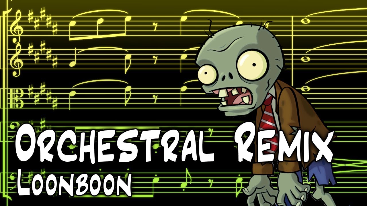Loonboon Orchestral Remix - Plants vs. Zombies
