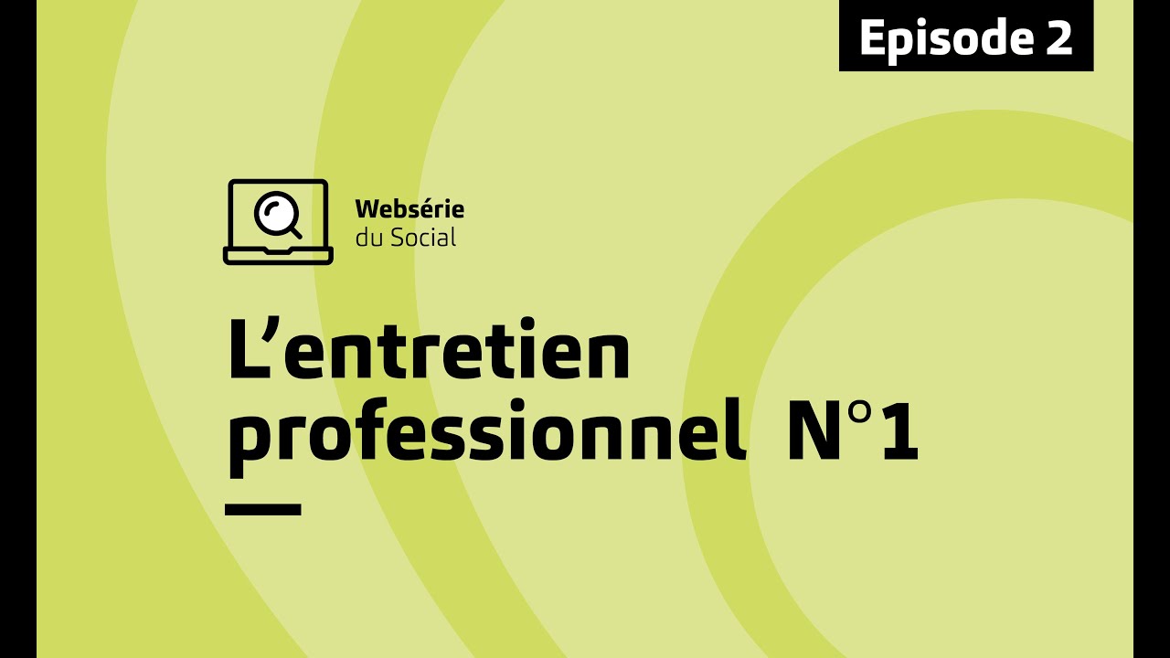 [La websérie du social] Épisode 2 – L’entretien professionnel .1