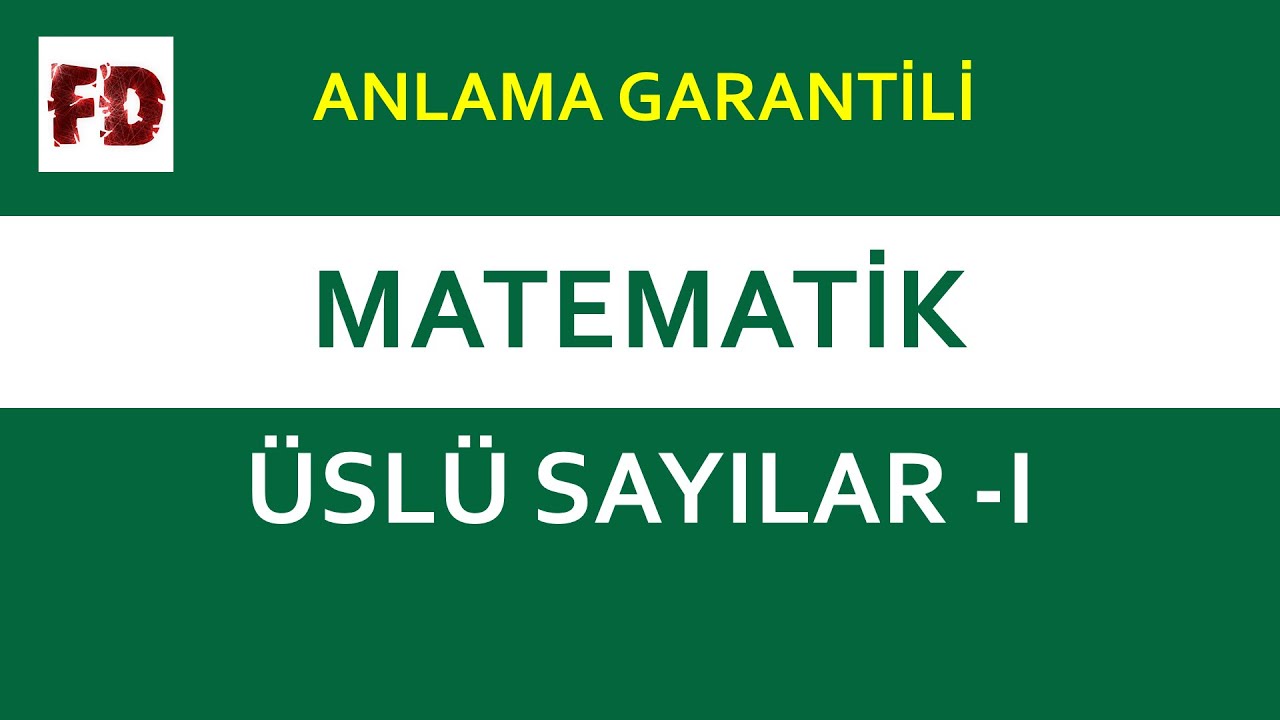 ÜSLÜ SAYILAR - ANLAMA GARANTİLİ :)