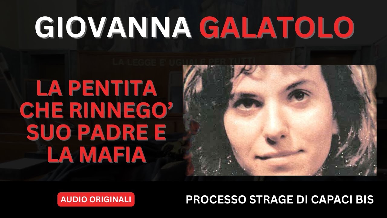 STORIE DI COSANOSTRA: GIOVANNA GALATOLO, LA FIGLIA DEL BOSS CHE RINNEGO' LA FAMIGLIA E LA MAFIA