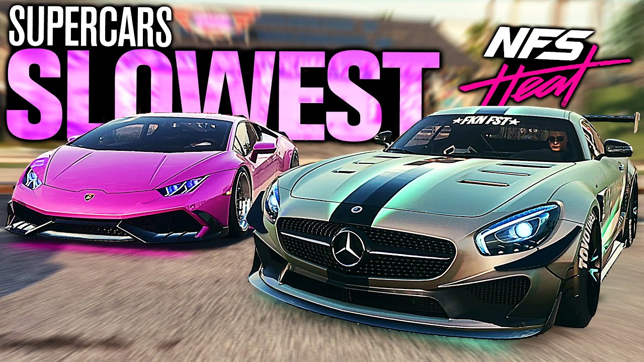 Need for Speed HEAT - SLOWEST Supercars???