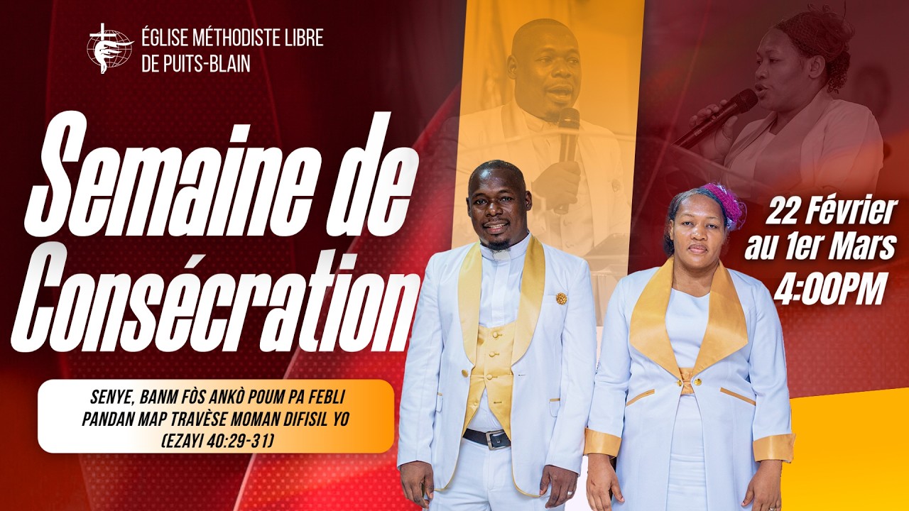Semaine de Consécration | 22 Février 2026 | Jour 1 | Eglise Méthodiste Libre de Puits Blain