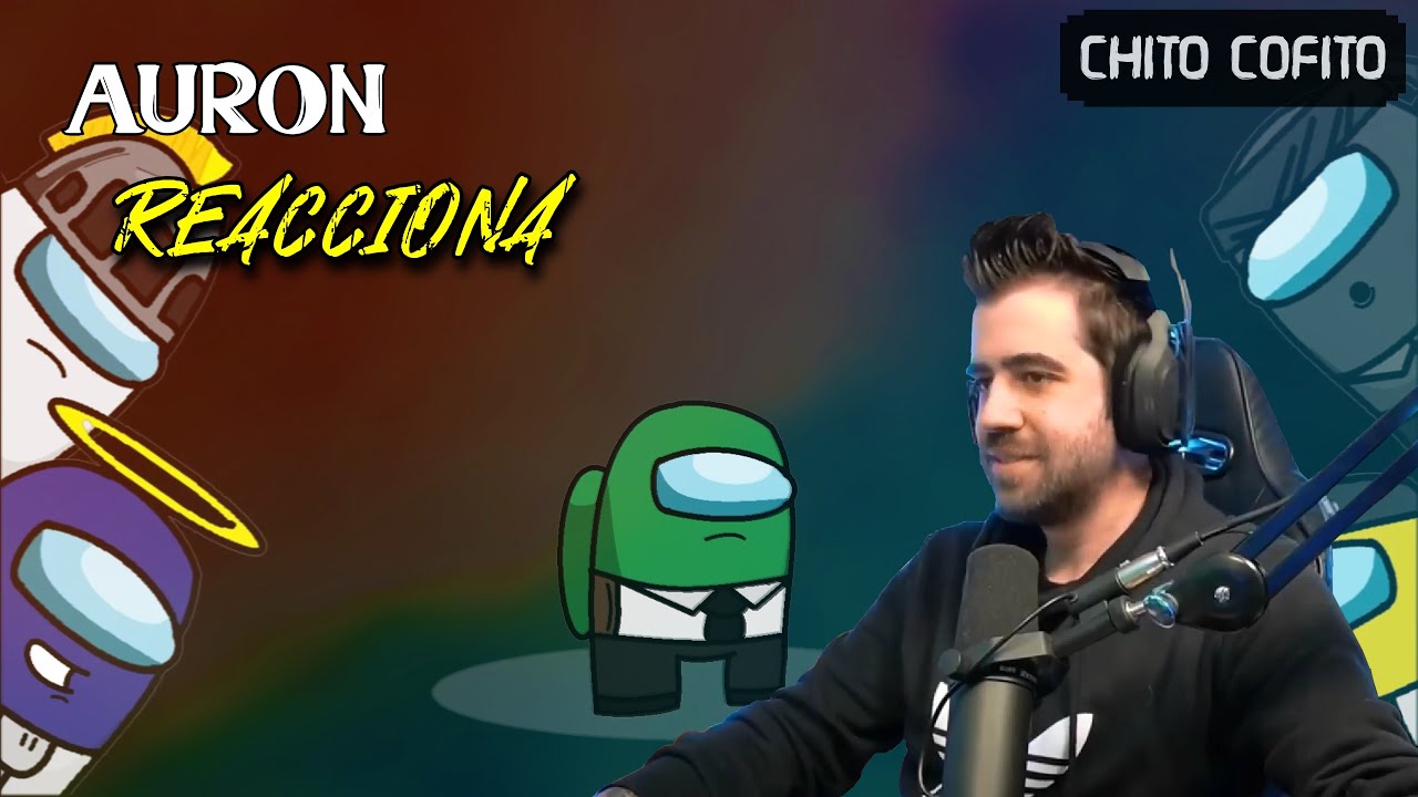 Auron Reacciona A Animación De Among Us | (Video Antiguo Borrado)