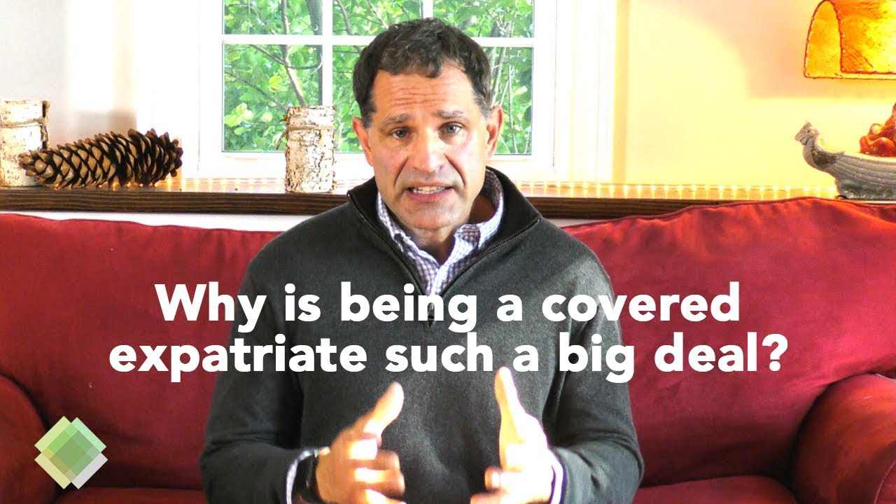What is a covered expatriate? How can you avoid being one?