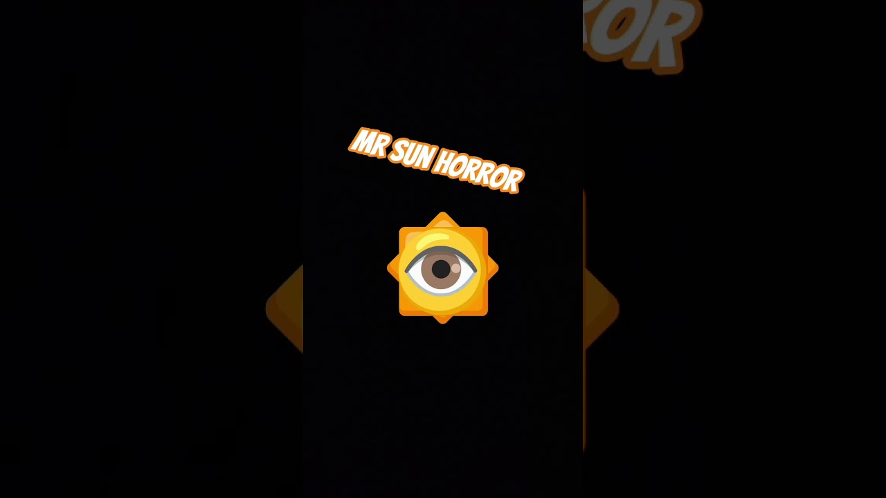 Mr sun horror