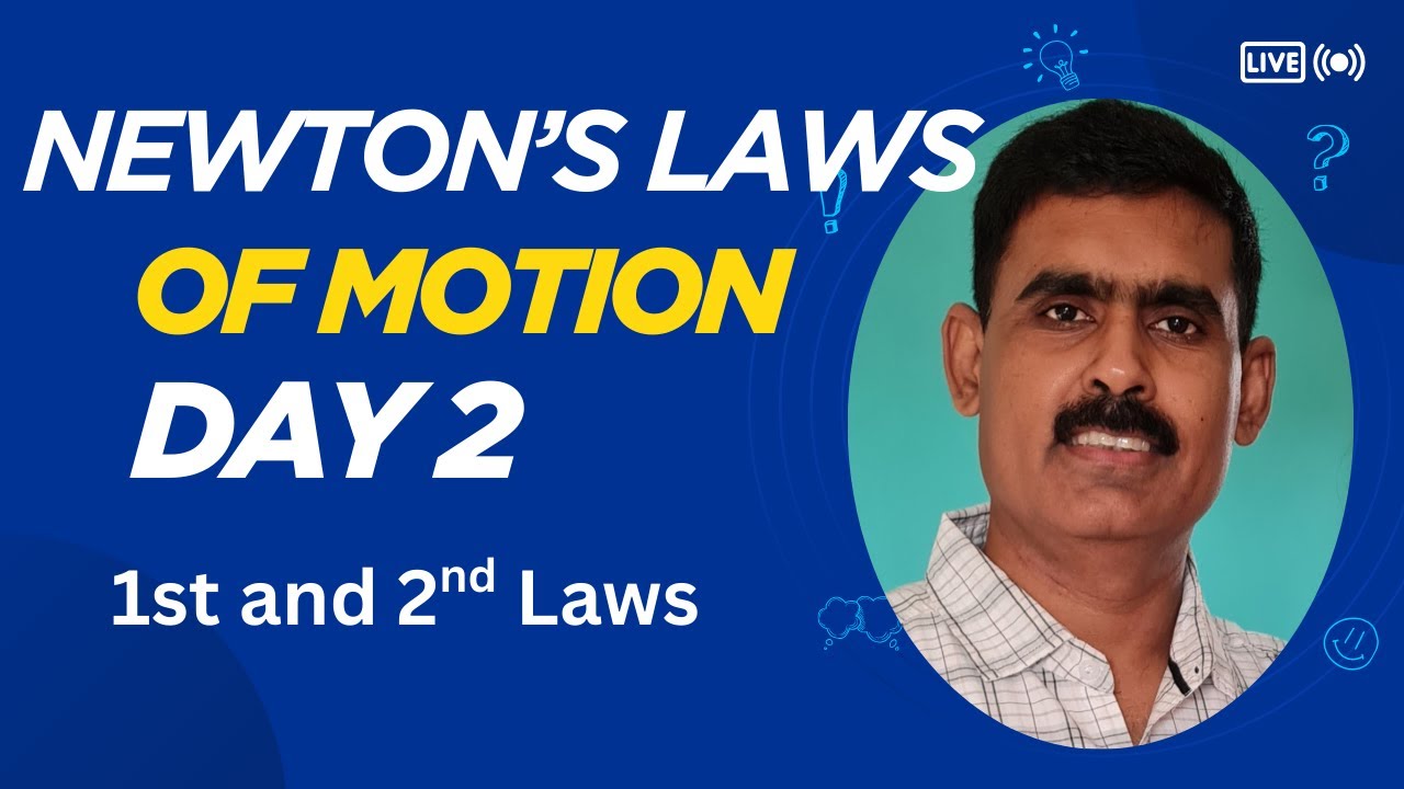 Newton's 1st & 2nd Laws || DAY 2 || PHYSICS BY LKS