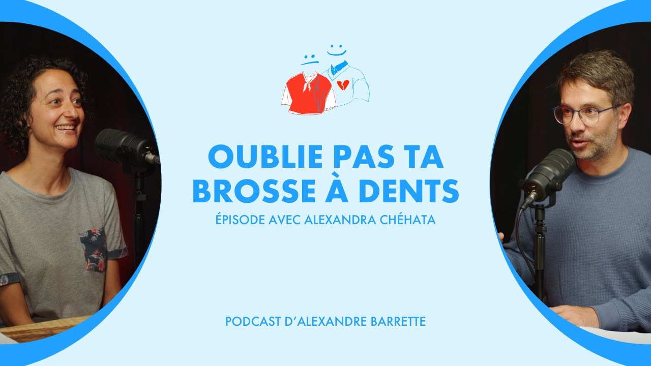 Alexandra Chéhata | Oublie pas ta brosse à dents