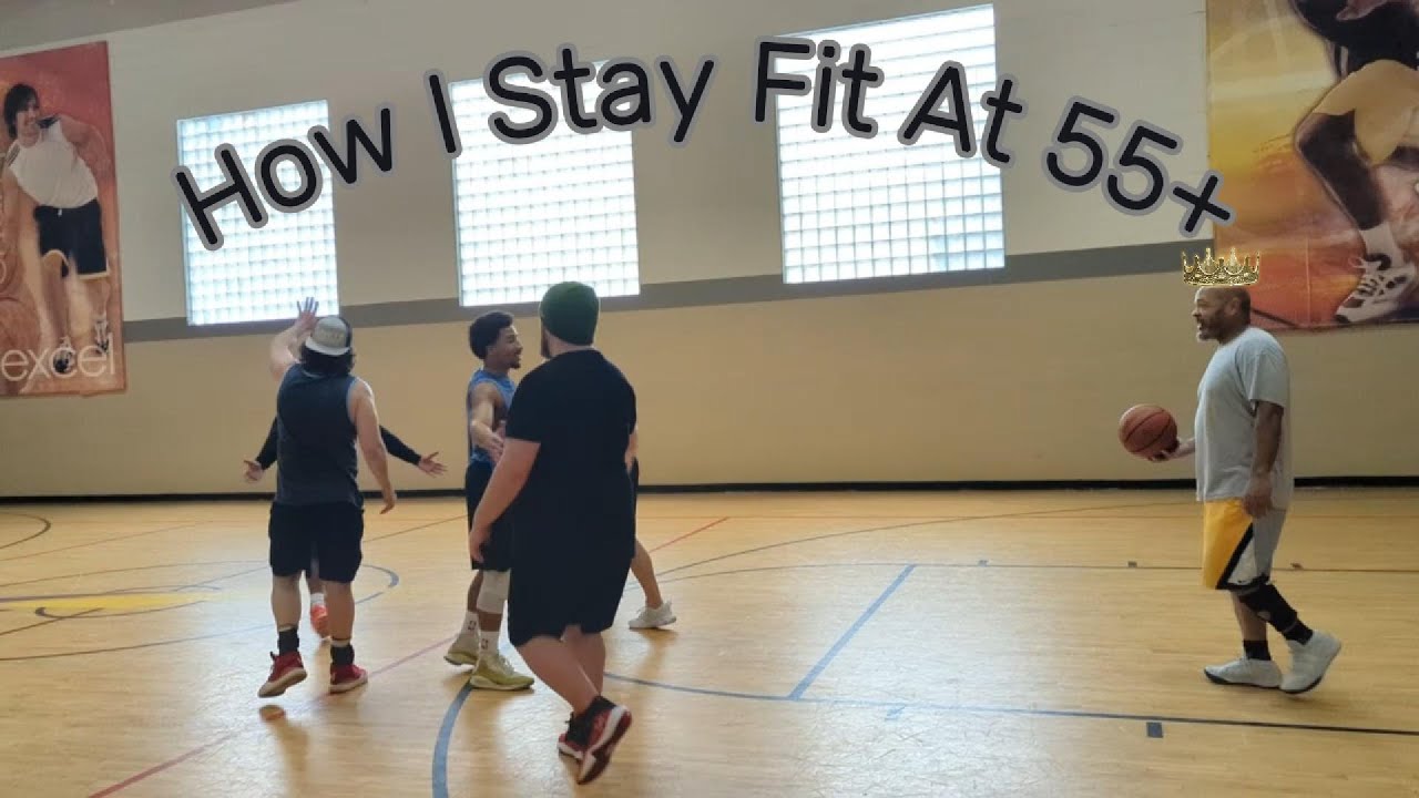 How I Stay Fit at 55+ : Full Court Basketball