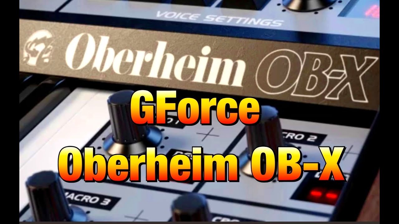 GForce Oberheim OB-X - Overview - Walkthrough - Patch Design - Factory Presets