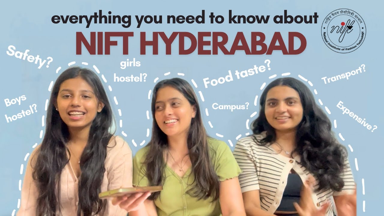 All about NIFT Hyderabad 💯| hostel, campus, safety, food etc.