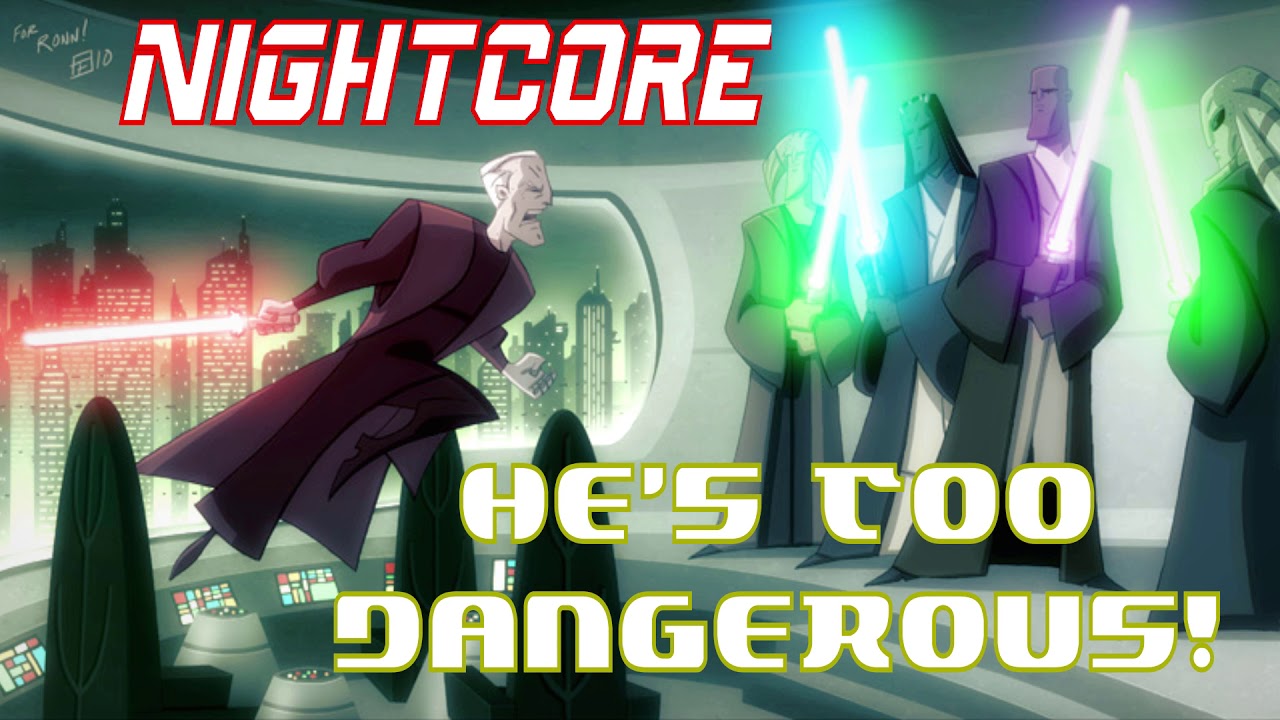 [NIGHTCORE] He's Too Dangerous! (Emperor Palpatine - Star Wars song)