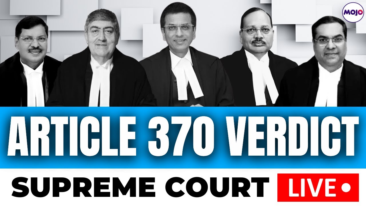 Historic Article 370 Abrogation Verdict LIVE | CJI Chandrachud LIVE | 5-Judges Constitution Bench