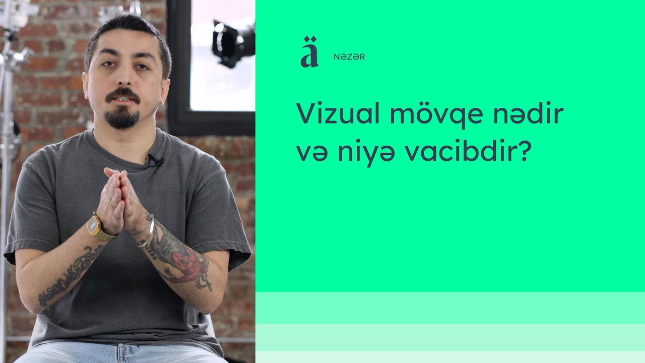 Vizual mövqe nədir və niyə vacibdir? | Röyal Paşayev