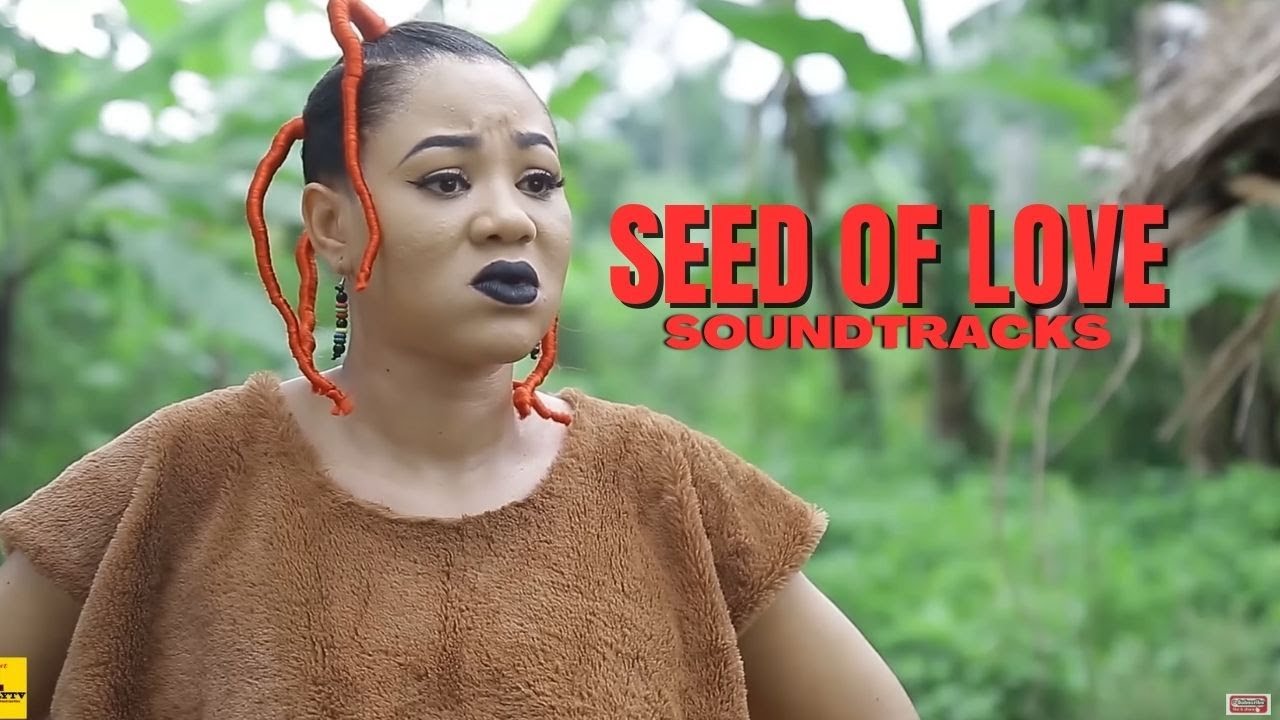 Seed of Love – Igbo Nollywood Soundtrack | Ken Erics & Chinenye Ubah