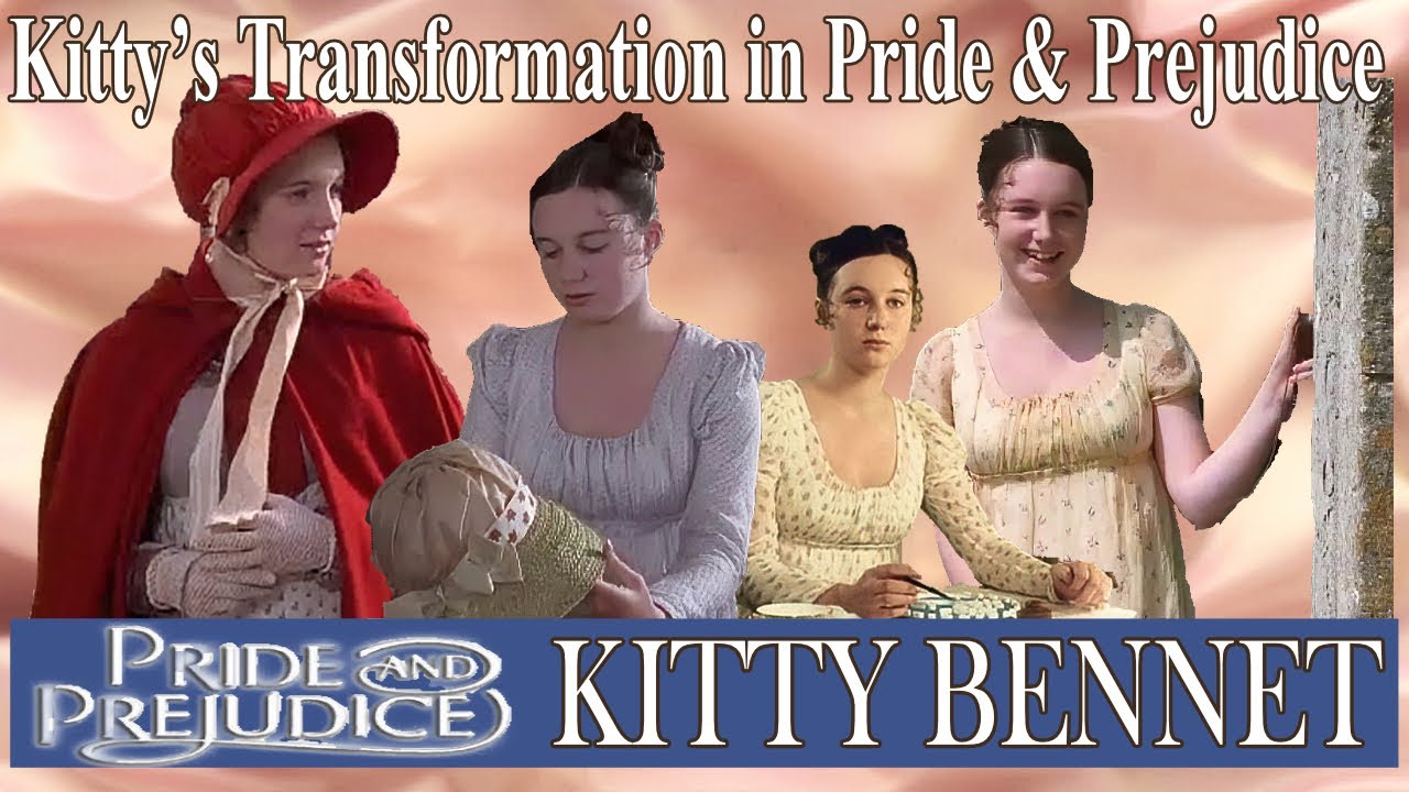 Kitty Bennet’s Transformation In Pride & Prejudice