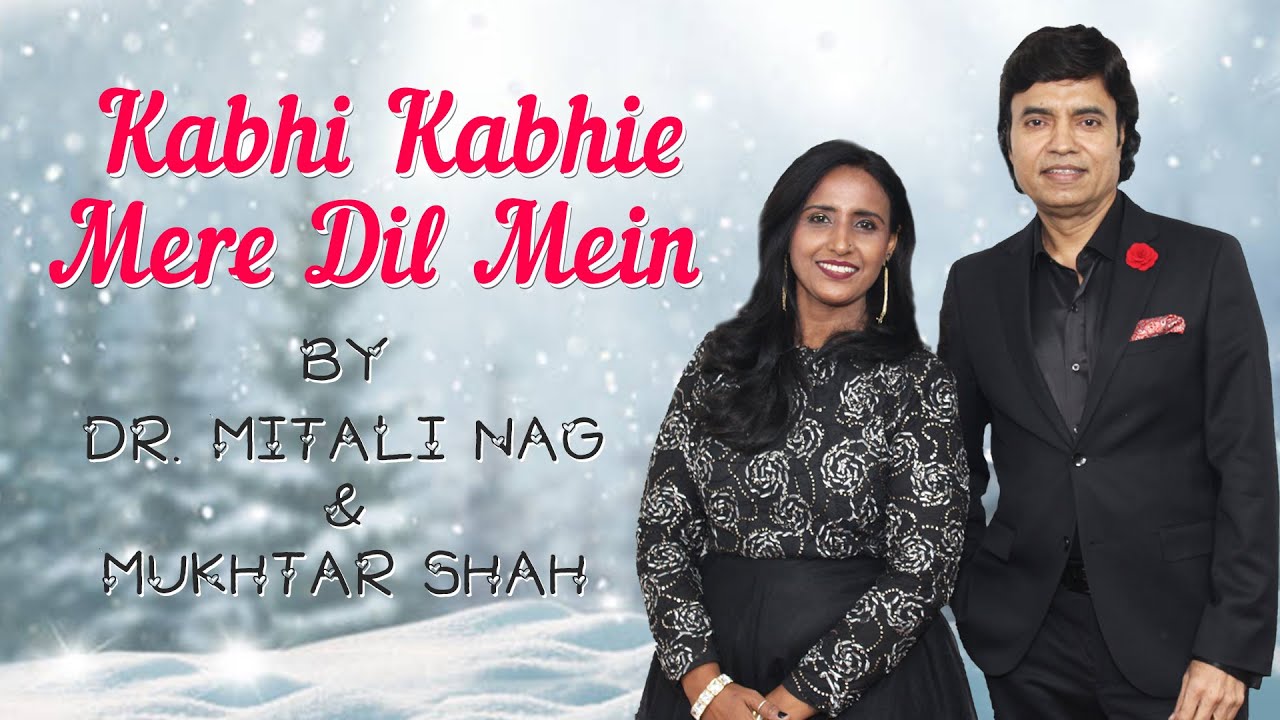 Kabhi Kabhie Mere Dil Mein | Dr. Mitali Nag | Mukhtar Shah