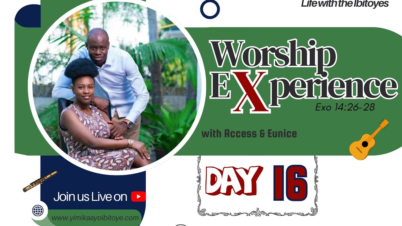 Worship Experience with the Ibitoyes | Day 16