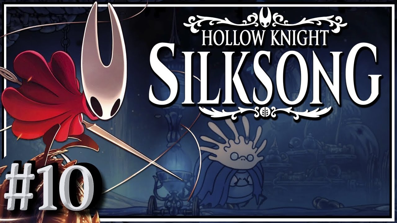 LA FIEBRE DEL PLASMIO | [Acto I] Hollow Knight Silksong | #10
