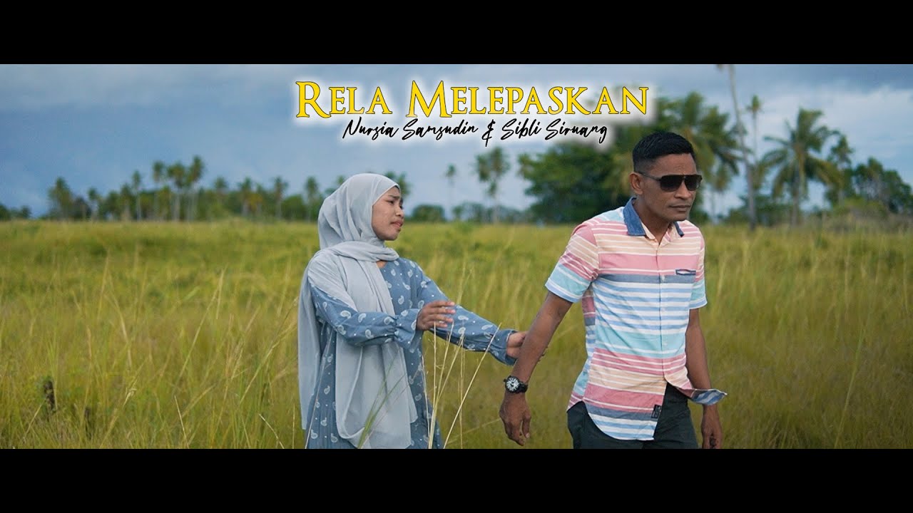 RELA MELEPASKAN || Sibli Siruang & Nursia Samsudin (Official Music Video)