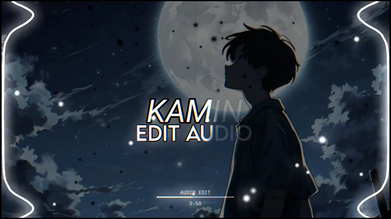 Kamin [ EDIT AUDIO ] ( TIKTOK/VERSION ) 