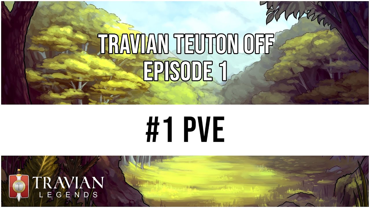 (10X) Travian Teuton Off Episode 1 - #1 PVE