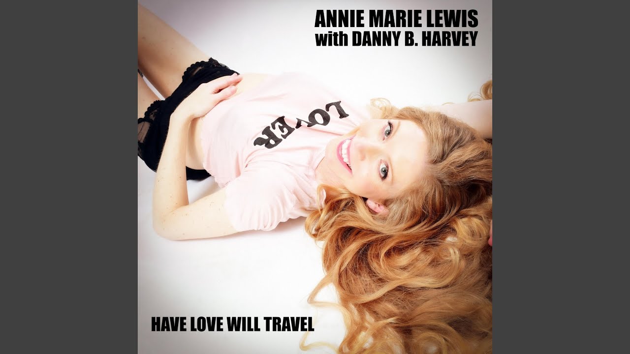 Have Love Will Travel (feat. Danny B. Harvey)