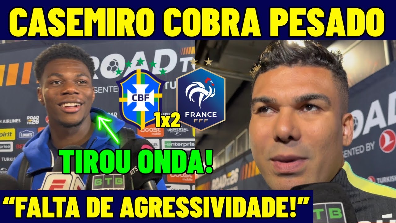 VESTI&Aacute;RIO QUENTE NA SELE&Ccedil;&Atilde;O! CASEMIRO CHAMOU ATEN&Ccedil;&Atilde;O PESADO P&Oacute;S JOGO BRASIL 1 x 2 FRAN&Ccedil;A! ZONA MISTA