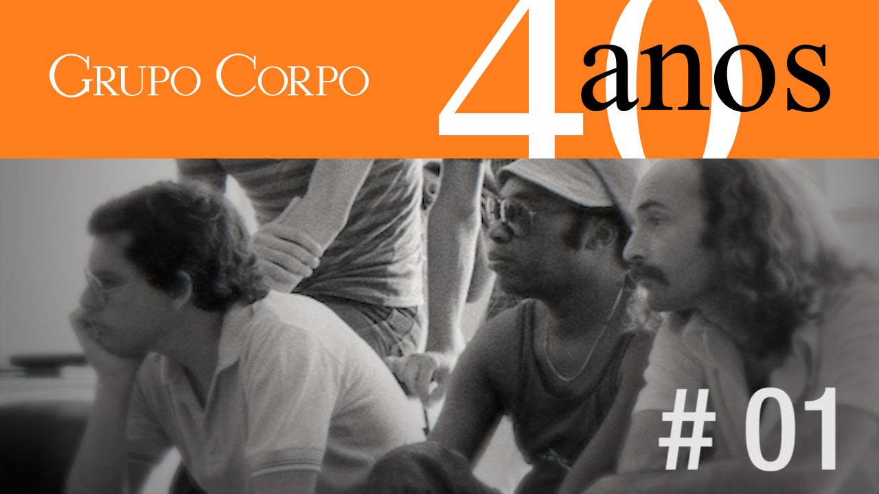 # 01 Grupo Corpo - 40 Anos: O primeiro espetáculo (Ep.01)