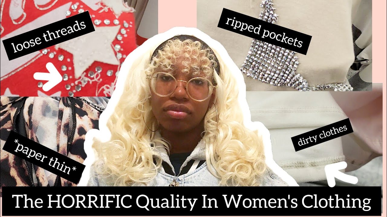 Investigating and EXPOSING the horrible quality in women's clothing