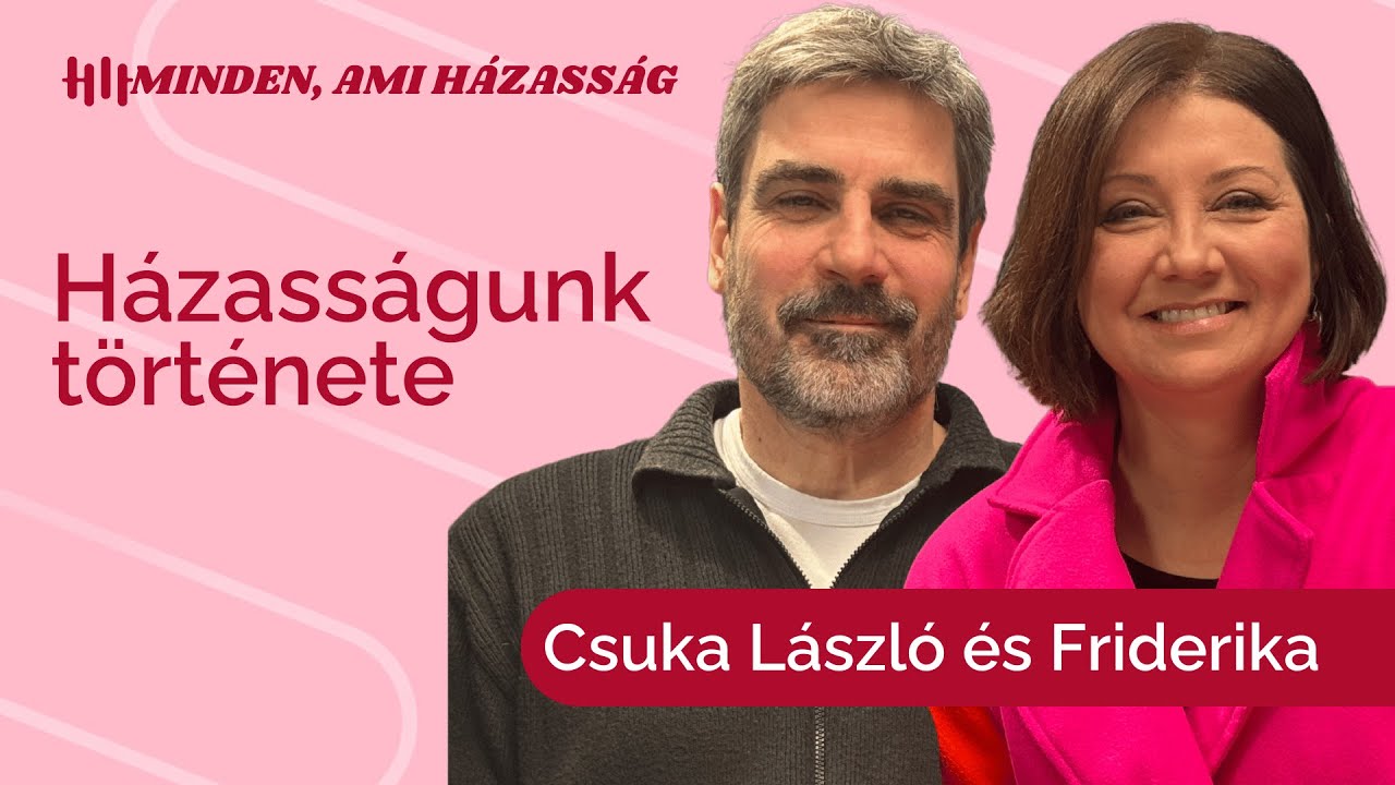 Házasságunk története - Csuka László és Friderika