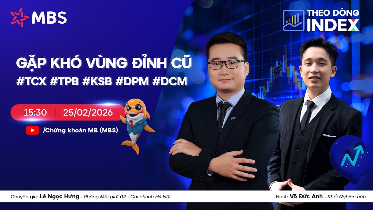 GẶP KHÓ VÙNG ĐỈNH CŨ | #TCX #TPB #KSB #DPM #DCM | THEO DÒNG INDEX 25.02.2026