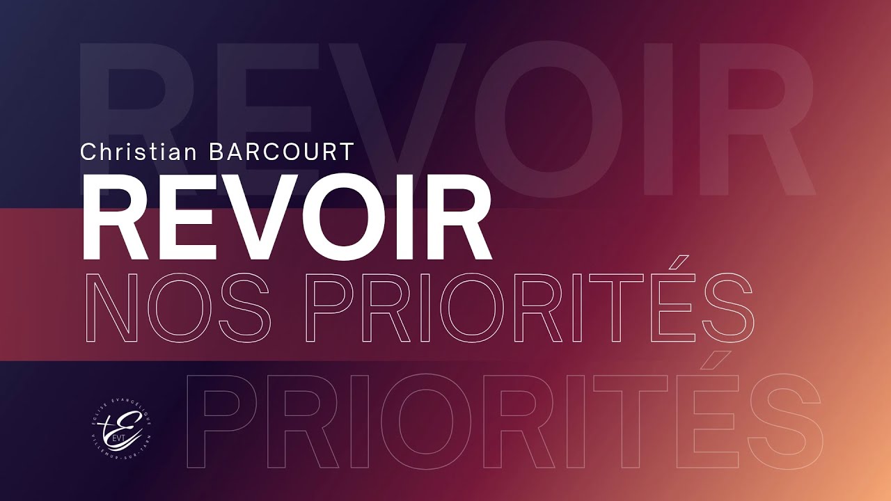 Revoir nos priorités - Christian BARCOURT