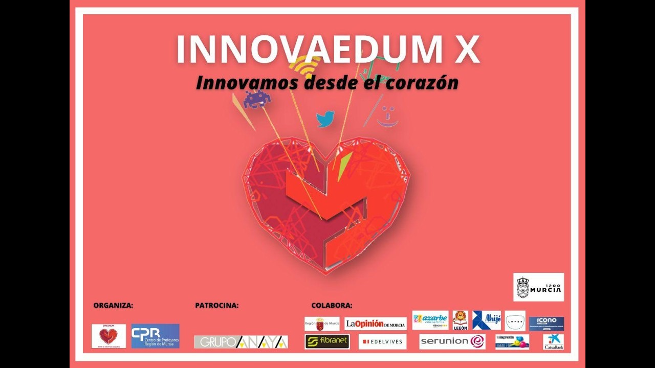 INNOVAEDUM X - INNOVAMOS DESDE EL CORAZÓN - MAÑANA: 09:00 - 14:00 HORAS