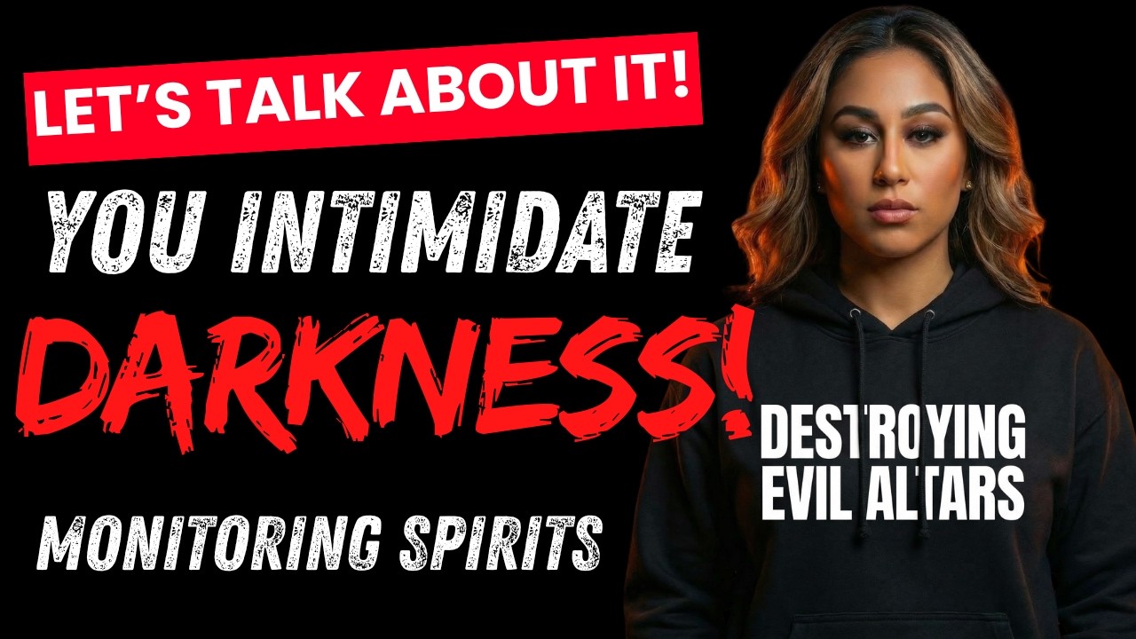 Prophetic discernment | why you intimidate darkness! 