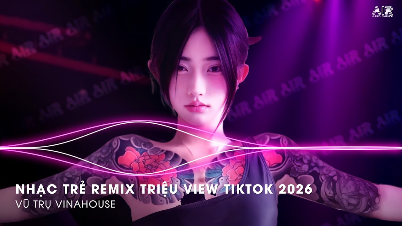 NONSTOP Club 2026 Vinahouse Việt Mix - Nhạc Remix TikTok Triệu View - BXH Nhạc Trẻ Remix Hay Nhất