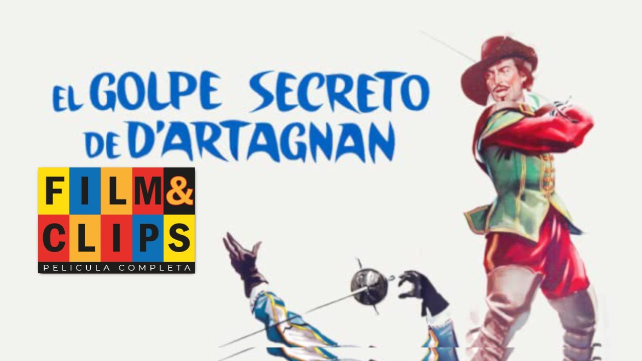 El Golpe Secreto de D'Artagnan - By Film&Clips Película Completa
