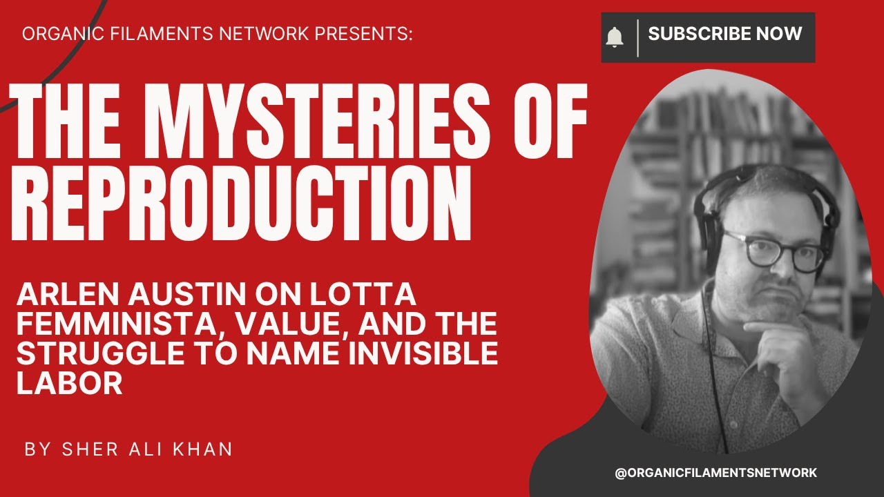 The Mysteries of Reproduction: Arlen Austin on Lotta Femminista and Invisible Labor