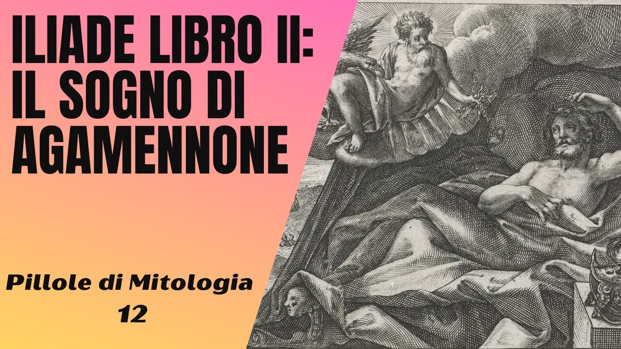 12- Iliade Libro II : il sogno di Agamennone [Pillole di Mitologia]